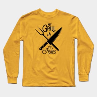 My grill my rules; bbq; barbeque; gift; dad; father; husband; cook; chef; griller; grill; barbequing; meat; food; cooking humor; Long Sleeve T-Shirt